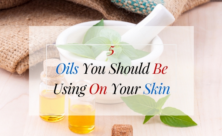 5 Great oils for skin care.