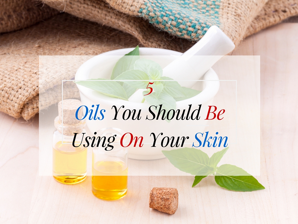 5 Great oils for skin care.